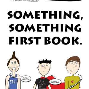 Jonly Nonly #1 - Something, Something First Book